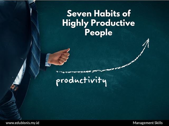 Seven Habits of Highly Productive People sekolah manajemen online edubisnis
