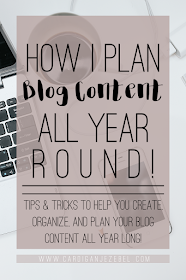 How I Plan Blog Content All Year Round! Tips & Tricks for planning, organizing, and creating blog content all year long!