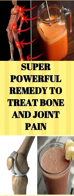 Super Powerful Remedy To Treat Bone And Joint Pain