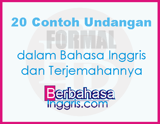 84 Contoh Undangan Formal Dalam Bahasa Inggris Dan Terjemahan Gratis Terbaru