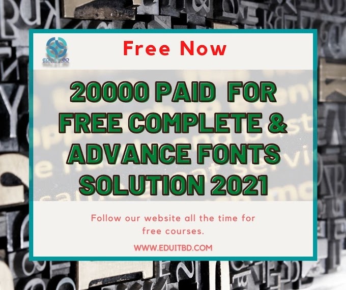 20000 Paid  for Free Complete & Advance Fonts Solution 2021