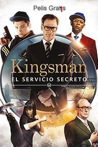 VER: KINGSMAN: EL SERVICIO SECRETO (Kingsman: The Secret ...