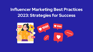 Influencer Marketing Best Practices