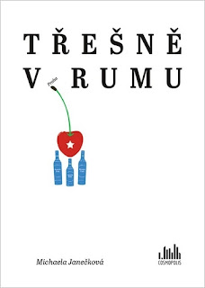 Třešně v rumu (Michaela Janečková, nakladatelství Grada – Cosmopolis)