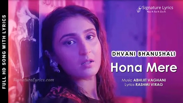 Hona Mere Lyrics - Dhvani Bhanushali | Abhijit Vaghani | Rashmi Virag
