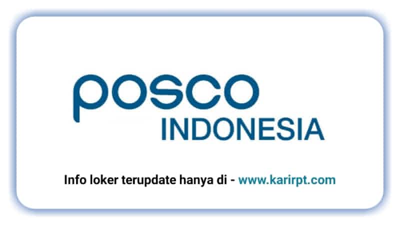 Info Loker PT Posco IJPC Kiic
