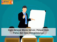 Ingin Belajar Bisnis Server, Pelajar Stok Pulsa dan Cara Mengelolanya