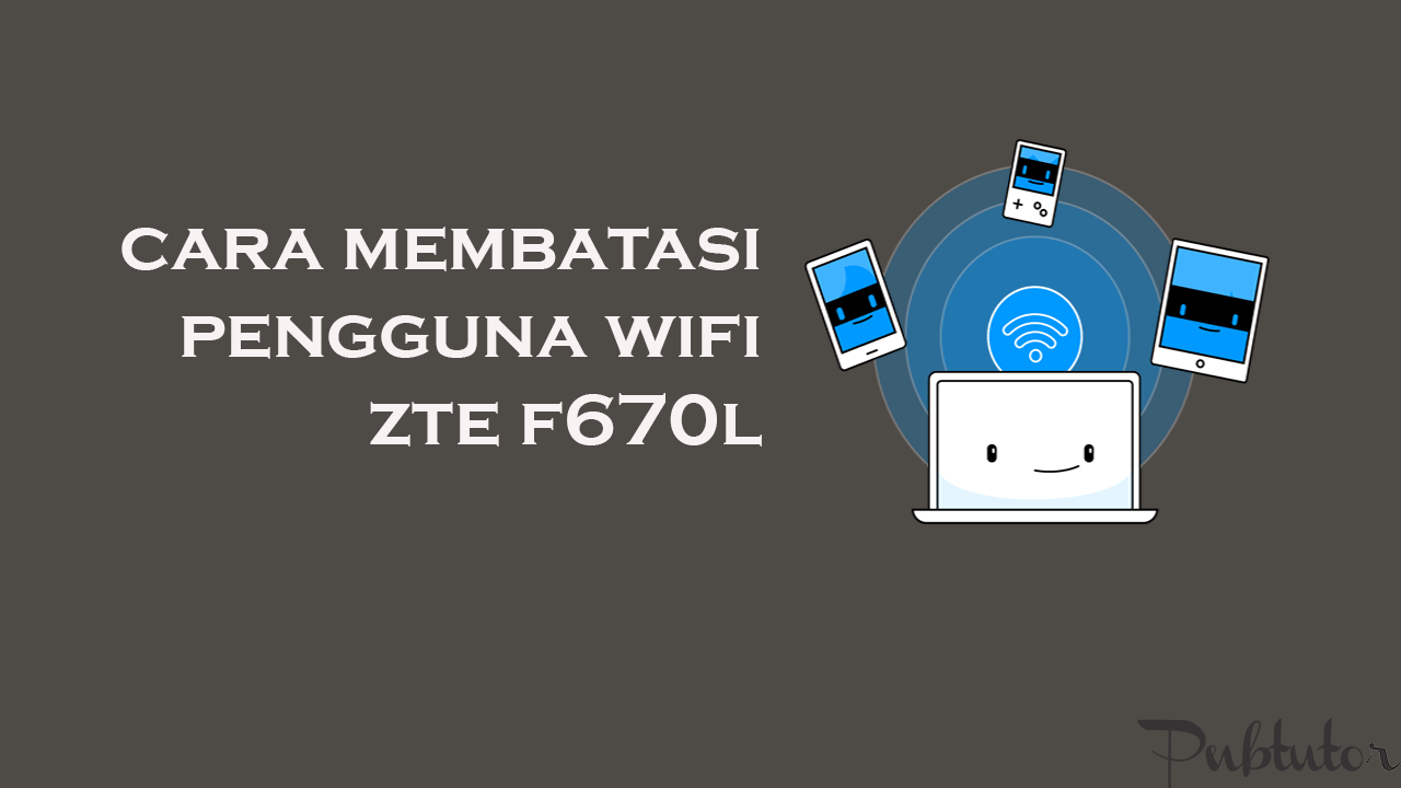 Cara Membatasi Pengguna Wifi IndiHome ZTE F670L