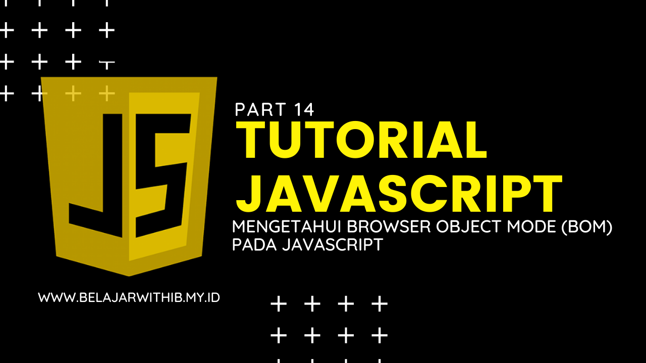 Mengetahui Browser Object Mode (BOM)  Pada Javascript