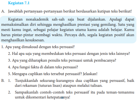 1. Apa yang dimaksud dengan teks persuasi? 2. Hal apa saja yang membedakan teks persuasi dengan jenis teks lainnya?