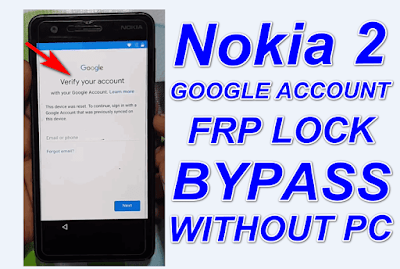 Nokia 2 FRP -Google Account Lock Bypass -No Need Pc