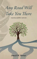 Any Road Will Take You There: A journey of fathers and sons (David W. Berner)