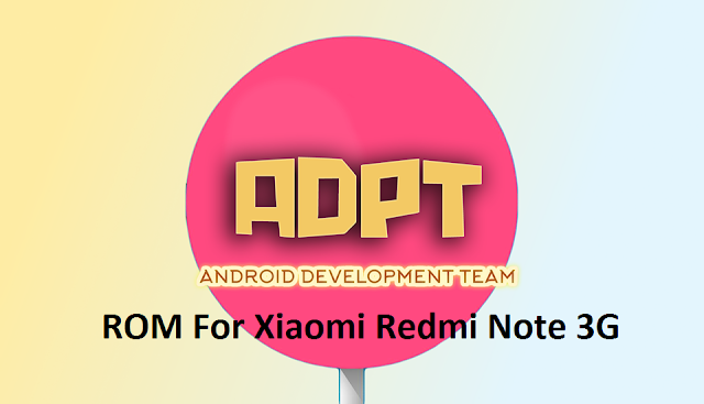 ADPT ROM ( 5.1) For Xiaomi Redmi Note 3G (ROM Review)