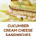 CUCUMBER CREAM CHEESE SANDWICHES
