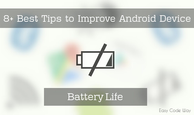 Tips to Improve Android Device Battery Life