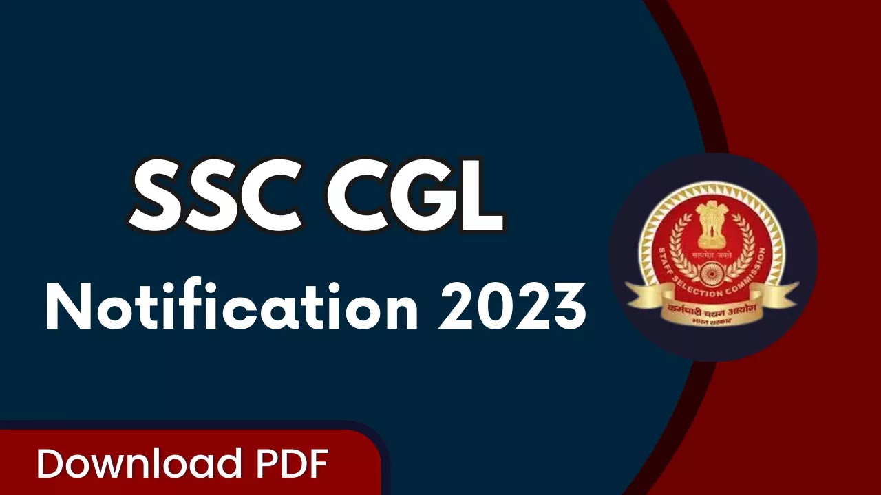 SSC CGL Notification 2023 - 7500 Vacancies
