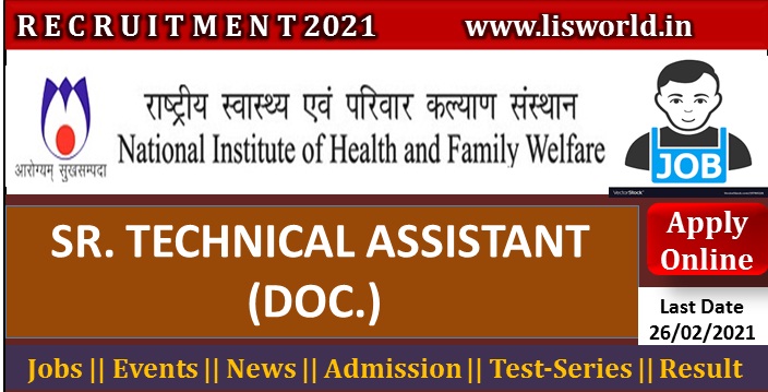  Recruitment for Sr. Technical Assistant at The National Institute of health and family Welfare  Last Date : 26/02/2021