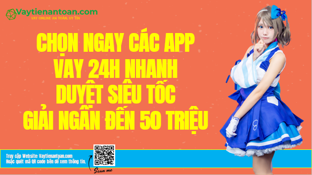 Vay 24h Online Đăng ký Nhanh tối đa 50 Triệu đồng