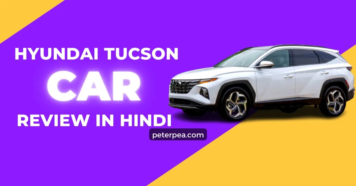 Hyundai Tucson Car Review in Hindi