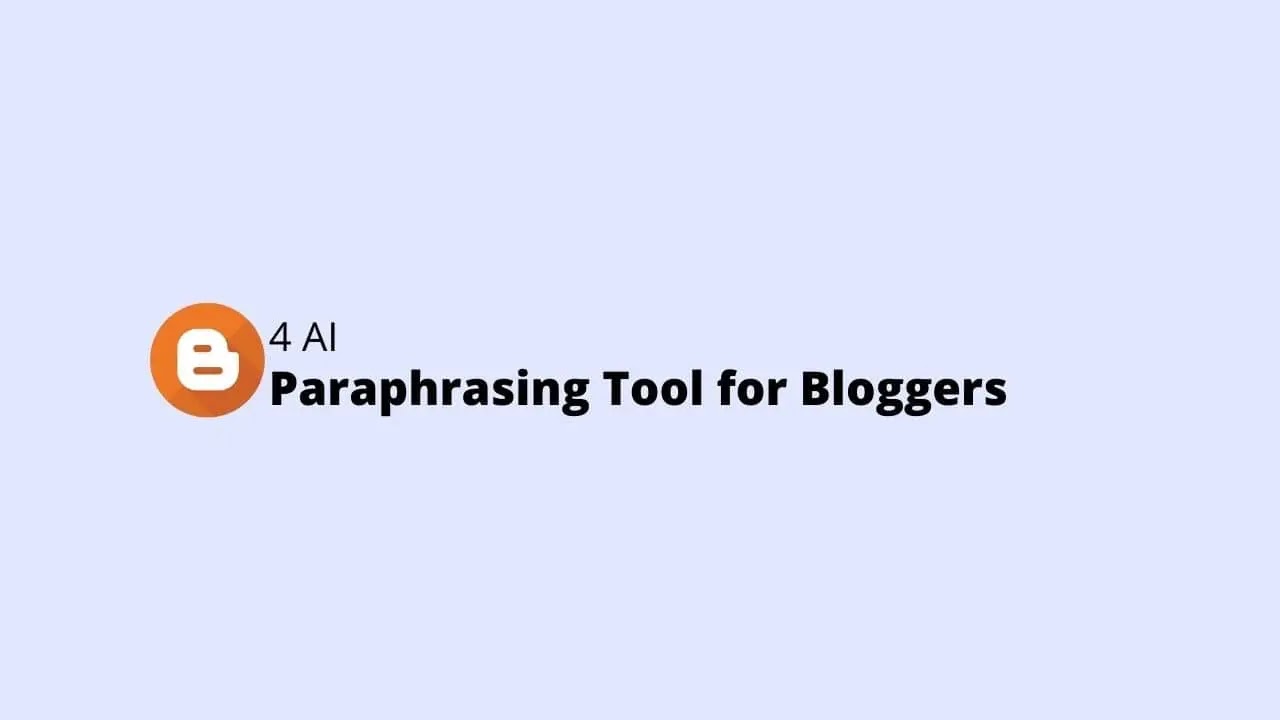 AI Paraphrasing Tool for Bloggers