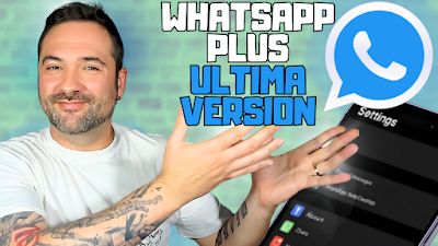 Guía para descargar de forma segura la última versión de WhatsApp Plus