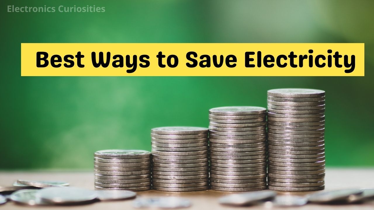 Best Ways to Save Electricity - How to reduce electricity bills?