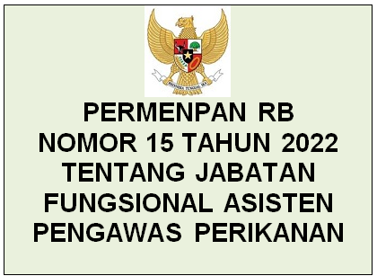 Permenpan RB Nomor 15 Tahun 2022 Tentang Jabatan Fungsional Asisten Pengawas Perikanan