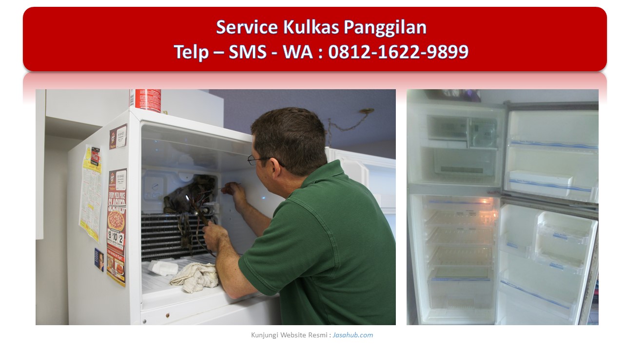 Call/WA 081216229899, Jasa Service Kulkas Panggilan di