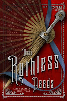 These Ruthless Deeds by Tarun Shanker and Kelly Zekas