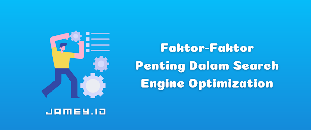 Faktor Penting Dalam Search Engine Optimization