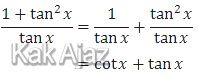 Jawaban 1 soal (1+tan^2⁡x)/tan⁡x , soal identitas trigonometri no. 25 UN 2018
