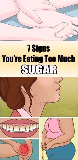 7 SIGNS YOU ARE EATING TOO MUCH SUGAR