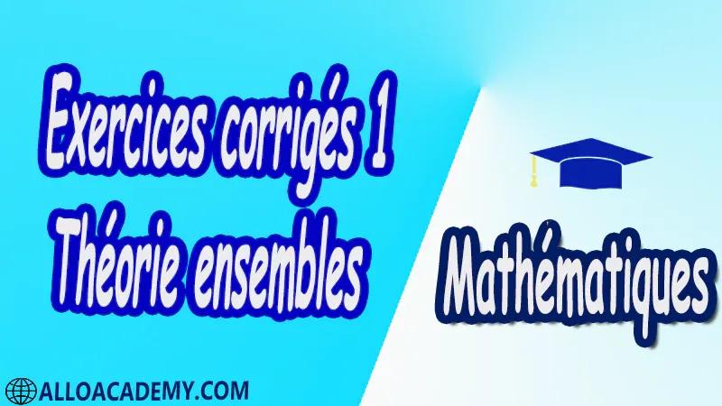 Exercices corrigés 1 Théorie ensembles PDF Mathématiques Maths Théorie ensembles Introduction au calcul propositionnel Ensembles Applications Image directe et réciproque Injectivité surjectivité bijectivit Relations binaires Relations d’équivalence Dénombrement Ensembles infinis Ordres Ensembles ordonnés Cours résumés exercices corrigés devoirs corrigés Examens corrigés Contrôle corrigé travaux dirigés.