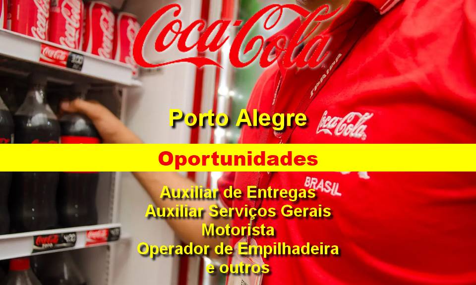 Coca-Cola tem vagas de emprego para Serviços Gerais, Ajudante de entrega, Motorista e outros em Porto Alegre