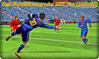 Download Real Football 2013 1.6.1 APK  For (Android)