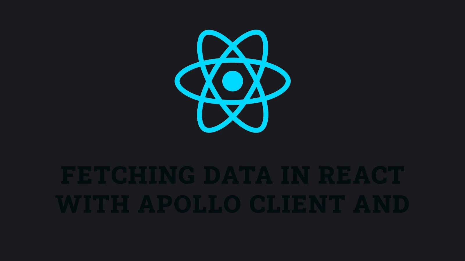 Fetching Data in React with Apollo Client and GraphQL
