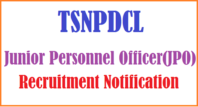 TS Jobs, TS Recruitment, TSNPDCL Recruitment, Junior Personnel Officer Posts, TSNPDCL JPO Recruitment