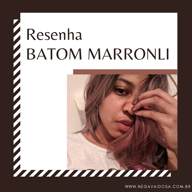 Capa: Resenha do batom Marronli da Quem Disse, Berenice?