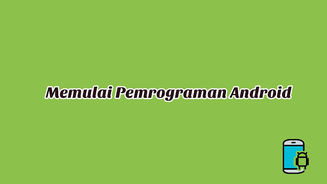 Materi 1 - Memulai Pemrograman Android