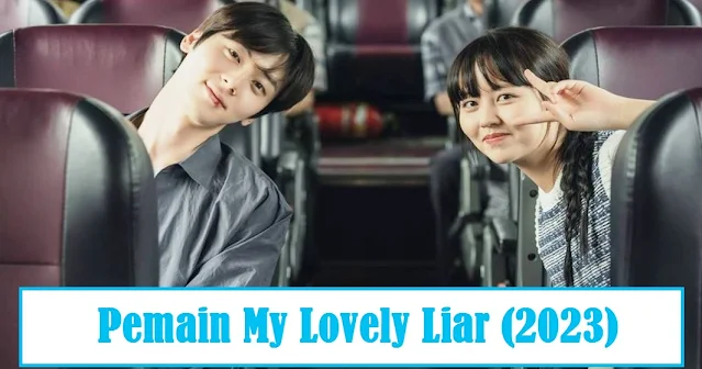 Daftar Pemain My Lovely Liar Drama Korea 2023