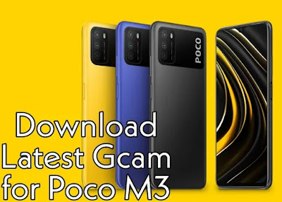 Download gcam apk for Poco m3(latest version)