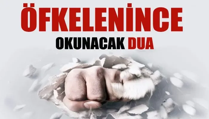 Öfkelenince Okunacak Dua