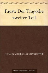 Faust: Der Tragödie zweiter Teil (German Edition)