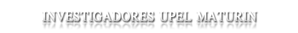 Investigadores upel maturin