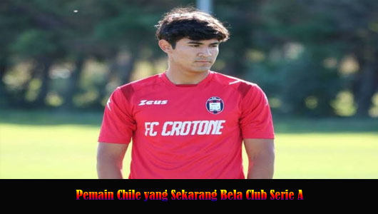 Pemain Chile yang Sekarang Bela Club Serie A