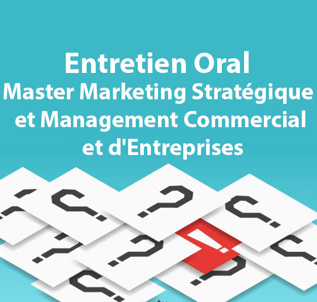 Entretien Oral Master Marketing Stratégique et Management Commercial et d'Entreprises