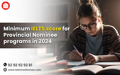 Minimum IELTS score for Provincial Nominee programs in 2024