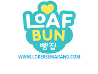 Loker Semarang di Loaf Bun Bulan Maret 2024