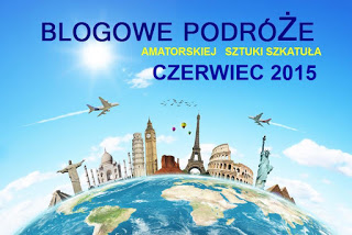 http://amatorskiejsztukiszkatula.blogspot.com/2015/06/blogowe-podroze-czerwiec-2015-r.html