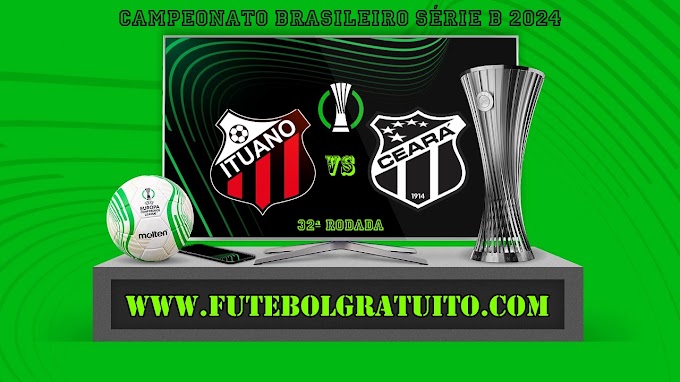 Assistir Ituano x Ceará ao vivo online grátis 19/10/2024